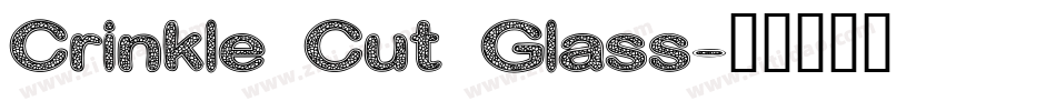 Crinkle Cut Glass字体转换